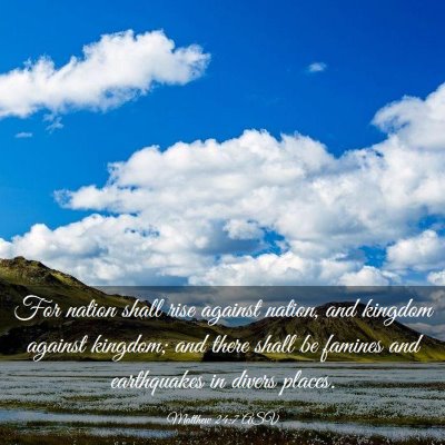 Picture 03 - Matthew 24:7 ASV - For nation shall rise against nation, and kingdom - Bible Verse Picture