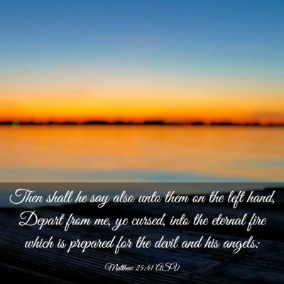 Picture 03 - Matthew 25:41 ASV - Then shall he say also unto them on the left - Bible Verse Picture