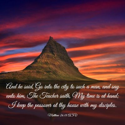 Picture 03 - Matthew 26:18 ASV - And he said, Go into the city to such a man, and - Bible Verse Picture