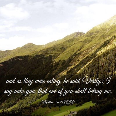 Picture 03 - Matthew 26:21 ASV - and as they were eating, he said, Verily I say - Bible Verse Picture