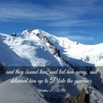 Picture 03 - Matthew 27:2 ASV - and they bound him, and led him away, and - Bible Verse Picture