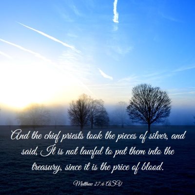 Picture 03 - Matthew 27:6 ASV - And the chief priests took the pieces of silver, - Bible Verse Picture