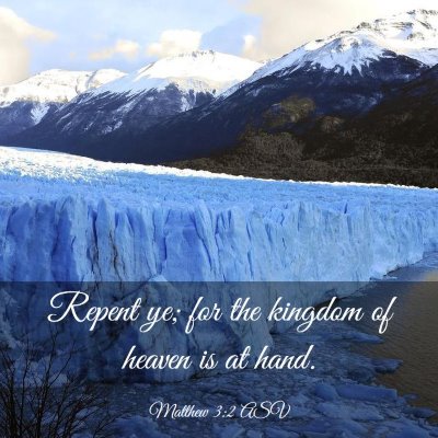 Picture 03 - Matthew 3:2 ASV - Repent ye; for the kingdom of heaven is at - Bible Verse Picture