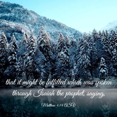 Picture 03 - Matthew 4:14 ASV - that it might be fulfilled which was spoken - Bible Verse Picture