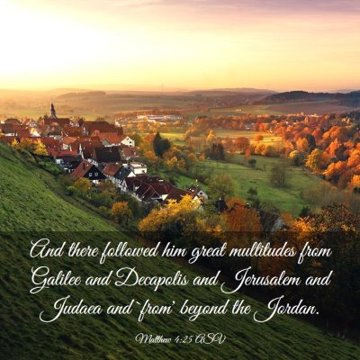 Picture 03 - Matthew 4:25 ASV - And there followed him great multitudes from - Bible Verse Picture