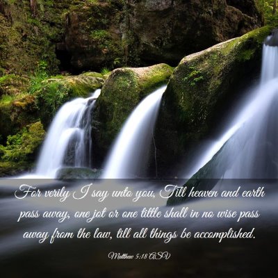 Picture 03 - Matthew 5:18 ASV - For verily I say unto you, Till heaven and earth - Bible Verse Picture