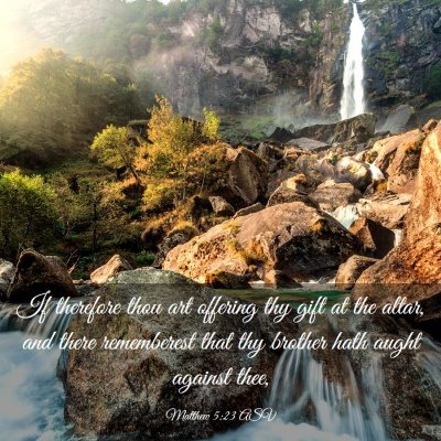 Picture 03 - Matthew 5:23 ASV - If therefore thou art offering thy gift at the - Bible Verse Picture