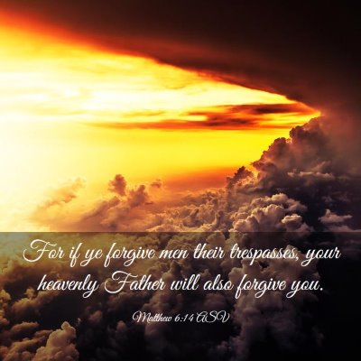 Picture 03 - Matthew 6:14 ASV - For if ye forgive men their trespasses, your - Bible Verse Picture