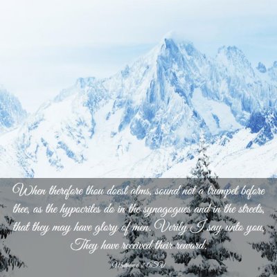 Picture 03 - Matthew 6:2 ASV - When therefore thou doest alms, sound not a - Bible Verse Picture