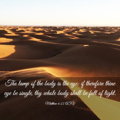 Picture 03 - Matthew 6:22 ASV - The lamp of the body is the eye: if therefore - Bible Verse Picture