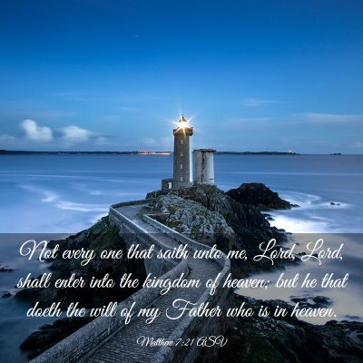 Picture 03 - Matthew 7:21 ASV - Not every one that saith unto me, Lord, Lord, - Bible Verse Picture