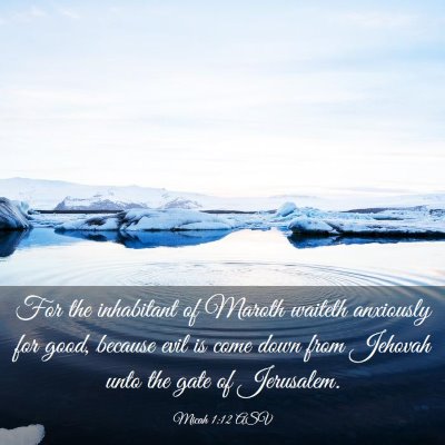 Picture 03 - Micah 1:12 ASV - For the inhabitant of Maroth waiteth anxiously - Bible Verse Picture