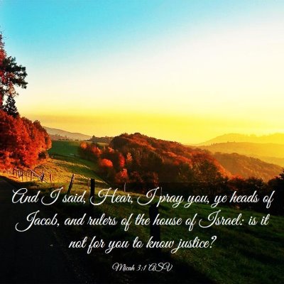 Picture 03 - Micah 3:1 ASV - And I said, Hear, I pray you, ye heads of Jacob, - Bible Verse Picture