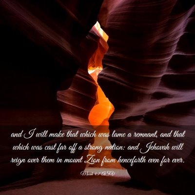 Picture 03 - Micah 4:7 ASV - and I will make that which was lame a remnant, - Bible Verse Picture