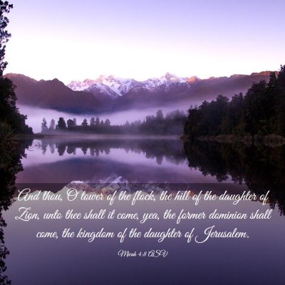 Picture 03 - Micah 4:8 ASV - And thou, O tower of the flock, the hill of the - Bible Verse Picture
