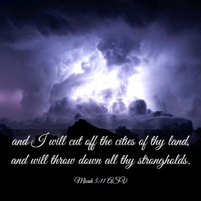 Picture 03 - Micah 5:11 ASV - and I will cut off the cities of thy land, and - Bible Verse Picture
