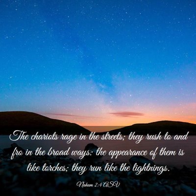 Picture 03 - Nahum 2:4 ASV - The chariots rage in the streets; they rush to - Bible Verse Picture
