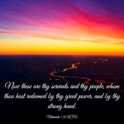Picture 03 - Nehemiah 1:10 ASV - Now these are thy servants and thy people, whom - Bible Verse Picture