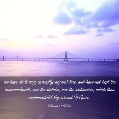 Picture 03 - Nehemiah 1:7 ASV - we have dealt very corruptly against thee, and - Bible Verse Picture