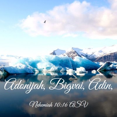 Picture 03 - Nehemiah 10:16 ASV - Adonijah, Bigvai, - Bible Verse Picture