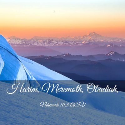 Picture 03 - Nehemiah 10:5 ASV - Harim, Meremoth, - Bible Verse Picture