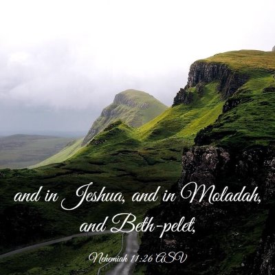Picture 03 - Nehemiah 11:26 ASV - and in Jeshua, and in Moladah, and - Bible Verse Picture