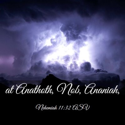 Picture 03 - Nehemiah 11:32 ASV - at Anathoth, Nob, - Bible Verse Picture