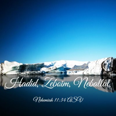 Picture 03 - Nehemiah 11:34 ASV - Hadid, Zeboim, - Bible Verse Picture