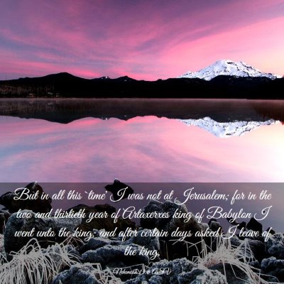 Picture 03 - Nehemiah 13:6 ASV - But in all this `time' I was not at Jerusalem; - Bible Verse Picture