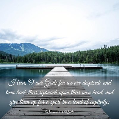 Picture 03 - Nehemiah 4:4 ASV - Hear, O our God; for we are despised: and turn - Bible Verse Picture