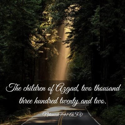 Picture 03 - Nehemiah 7:17 ASV - The children of Azgad, two thousand three hundred - Bible Verse Picture
