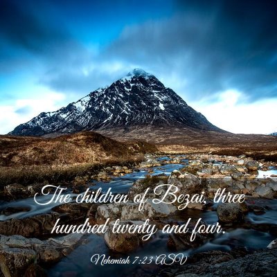 Picture 03 - Nehemiah 7:23 ASV - The children of Bezai, three hundred twenty and - Bible Verse Picture