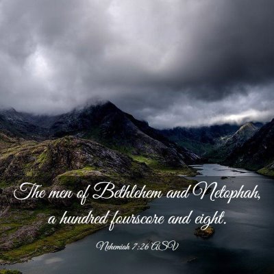 Picture 03 - Nehemiah 7:26 ASV - The men of Bethlehem and Netophah, a hundred - Bible Verse Picture