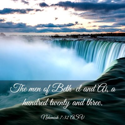 Picture 03 - Nehemiah 7:32 ASV - The men of Beth-el and Ai, a hundred twenty and - Bible Verse Picture
