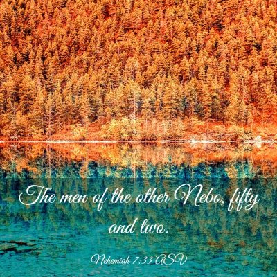 Picture 03 - Nehemiah 7:33 ASV - The men of the other Nebo, fifty and - Bible Verse Picture
