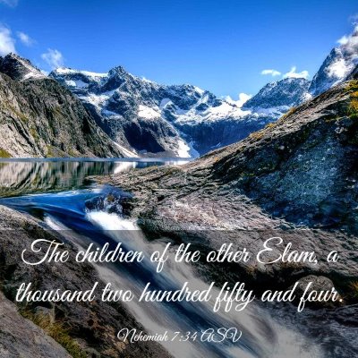 Picture 03 - Nehemiah 7:34 ASV - The children of the other Elam, a thousand two - Bible Verse Picture