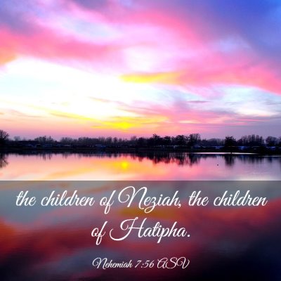 Picture 03 - Nehemiah 7:56 ASV - the children of Neziah, the children of - Bible Verse Picture