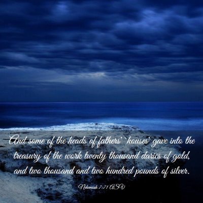 Picture 03 - Nehemiah 7:71 ASV - And some of the heads of fathers' `houses' gave - Bible Verse Picture