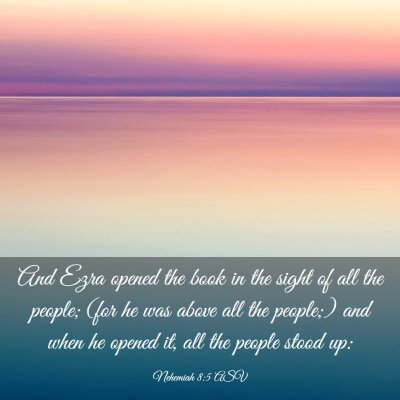 Picture 03 - Nehemiah 8:5 ASV - And Ezra opened the book in the sight of all the - Bible Verse Picture