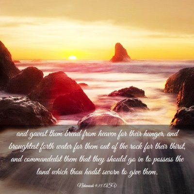 Picture 03 - Nehemiah 9:15 ASV - and gavest them bread from heaven for their - Bible Verse Picture