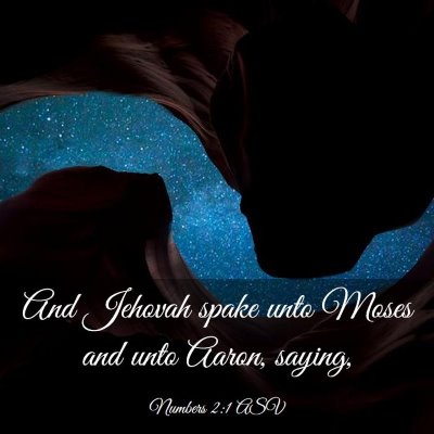 Picture 03 - Numbers 2:1 ASV - And Jehovah spake unto Moses and unto Aaron, - Bible Verse Picture