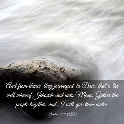 Picture 03 - Numbers 21:16 ASV - And from thence `they journeyed' to Beer: that is - Bible Verse Picture