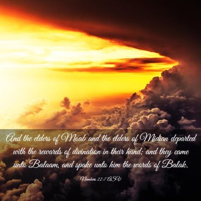 Picture 03 - Numbers 22:7 ASV - And the elders of Moab and the elders of Midian - Bible Verse Picture