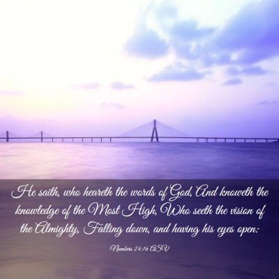 Picture 03 - Numbers 24:16 ASV - He saith, who heareth the words of God, And - Bible Verse Picture