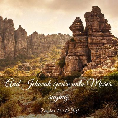 Picture 03 - Numbers 28:1 ASV - And Jehovah spake unto Moses, - Bible Verse Picture