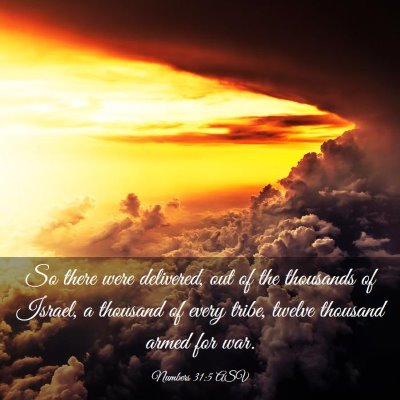 Picture 03 - Numbers 31:5 ASV - So there were delivered, out of the thousands of - Bible Verse Picture