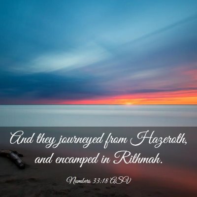 Picture 03 - Numbers 33:18 ASV - And they journeyed from Hazeroth, and encamped in - Bible Verse Picture