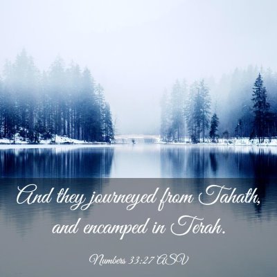 Picture 03 - Numbers 33:27 ASV - And they journeyed from Tahath, and encamped in - Bible Verse Picture