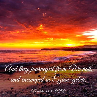 Picture 03 - Numbers 33:35 ASV - And they journeyed from Abronah, and encamped in - Bible Verse Picture