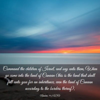 Picture 03 - Numbers 34:2 ASV - Command the children of Israel, and say unto - Bible Verse Picture